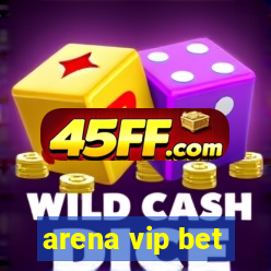 arena vip bet